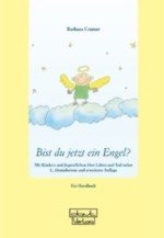 Bist du jetzt ein Engel? Mit Kindern über Leben und Tod reden