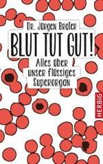 Blut tut gut! Alles über unser flüssiges Superorgan